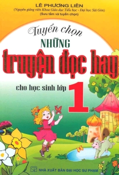 TUYỂN CHỌN NHỮNG TRUYỆN ĐỌC HAY CHO HỌC SINH LỚP 1